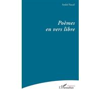 Poèmes en vers libre - Andre Pascal - L'harmattan - broché - Poésie