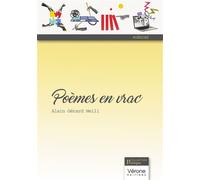 Poèmes en vrac - Alain Gérard Weill - Verone Eds - broché - Poésie