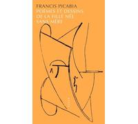 Francis Picabia – Poèmes et dessins de la fille née sans mère – Broché