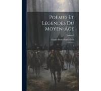 Poèmes Et Légendes Du Moyen-Âge: 3; Volume 3