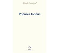 Poèmes fondus - Michelle Grangaud - P.o.l. - broché - Livre