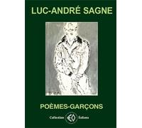 Poèmes-garçons - Luc-André Sagne - Erosonyx - broché - Poésie