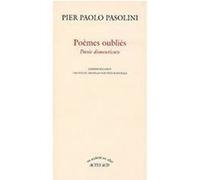 Poèmes oubliés - Poesie dimenticate Pier Paolo Pasolini (Auteur), Luigi Scandella (Traduction)