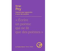 Poèmes pour apprendre à lacer ses souliers - Serge Pey - Castor Astral - broché - Poésie
