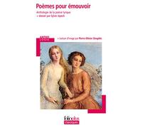 Poèmes pour émouvoir: Anthologie de la poésie lyrique