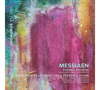Messiaen : Poèmes pour Mi Trois petites liturgies de la présence divine