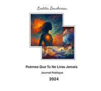 Poèmes Que Tu Ne Liras Jamais - 2024: Journal Poétique