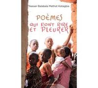 Poèmes qui font rire et pleurer Nasser Balabala Methot Kotagbia (Auteur)