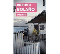 Poèmes - Roberto Bolaño - Points - Poche - Poésie