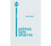 Poèmes sans amarres David Émilie (Auteur)