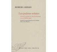 Poèmes solaires/Le poète en voie d'extinction/Baleine grise Homero Aridjis (Auteur), Yves Bonnefoy (Préface), Ivan Alechine (Traduction)