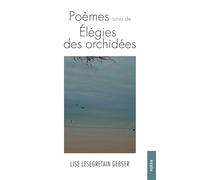 Poèmes suivis de Élégies des orchidées