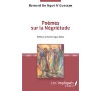 Poèmes sur la négriétude - Barnard De N'Guessan - Les Impliqués - broché - Poésie