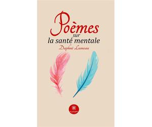 Poèmes sur la santé mentale - Daphné Lumeau - Le Lys Bleu - broché - Poésie