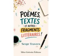 Poèmes, textes et autres fragments littéraires