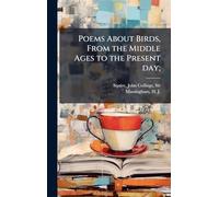 Poems About Birds, From the Middle Ages to the Present day;