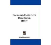 Poems and Letters to Don Brown (1857) Humboldt, Gay (Auteur)