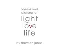 Poems And Pictures Of Light, Love And Life