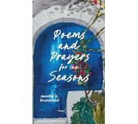 Poems and Prayers for the Seasons: A Guided Journal to Help You Pay Attention to the World Around You, the Life Within You, and Embrace the Gifts of Every Season