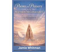 POEMS AND PRAYERS WITH MATTHEW McCONAUGHEY: Whispers of Hope, Healing, and Strength for Every Stage of Life