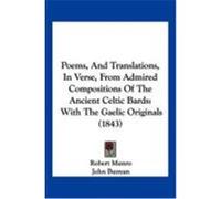 Poems, and Translations, in Verse, from Admired Compositions of the Ancient Celtic Bards: With the Gaelic Originals (1843) Munro, Robert, Bunyan, John (Auteur)