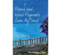 Poems and Word Pigments from My Soul