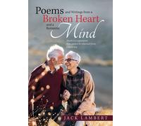 Poems And Writings From A Broken Heart And A Romantic Mind