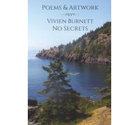 Poems & Artwork by Vivien Burnett: No Secrets
