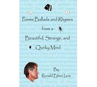 Poems Ballads And Rhymes From A Beautiful, Strange, And Quirky Mind