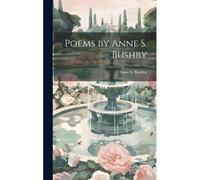 Poems By Anne S. Bushby
