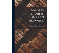 Poems By Elizabeth Barrett Browning