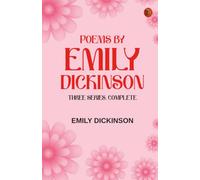 Poems by Emily Dickinson, Three Series, Complete