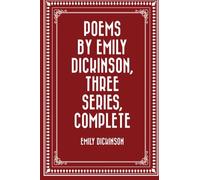 Poems by Emily Dickinson, Three Series, Complete