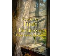 Poems by Emily Dickinson, Three Series, Complete: Rebirth Collectors' Edition | Annotated