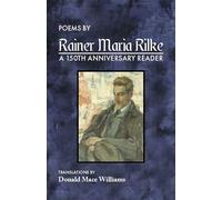 Poems by Rainer Maria Rilke: A Reader