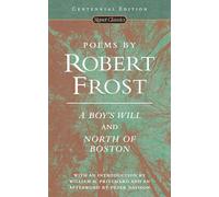 Robert Frost – Poems by Robert Frost: A Boy's Will and North of Boston