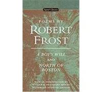 Robert Frost – Poems by Robert Frost: A Boy's Will and North of Boston