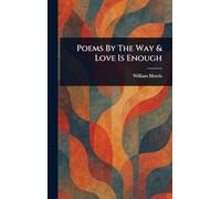 Poems By The Way & Love Is Enough