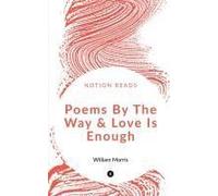 Poems By The Way & Love Is Enough