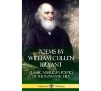 Poems By William Cullen Bryant