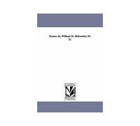 Poems. By William H. Holcombe, M. D.