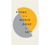 Poems for a world gone to sht by Quercus Poetry Various Poets, Quercus Poetry (Auteur)