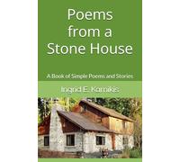 Poems from a Stone House: A Book of Simple Poems and Stories