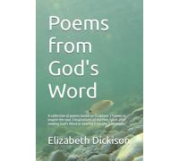 Poems from God's Word: A collection of poems based on Scripture. | Poems to inspire the soul. | Inspirations of the Holy Spirit after reading God's Word or hearing it taught. | 117 pages.