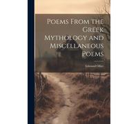 Poems From The Greek Mythology And Miscellaneous Poems
