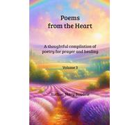 Poems from the Heart 3: A thoughtful compilation of poetry for prayer and healing