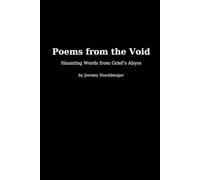 Poems from the Void: Haunting words from grief’s abyss.