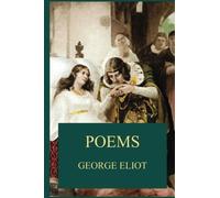 Poems (George Eliot's Classics Edition)