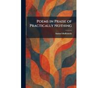 Poems in Praise of Practically Nothing