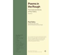 Poems in the Rough: The Collected Works of Paul Valéry, Volume 2